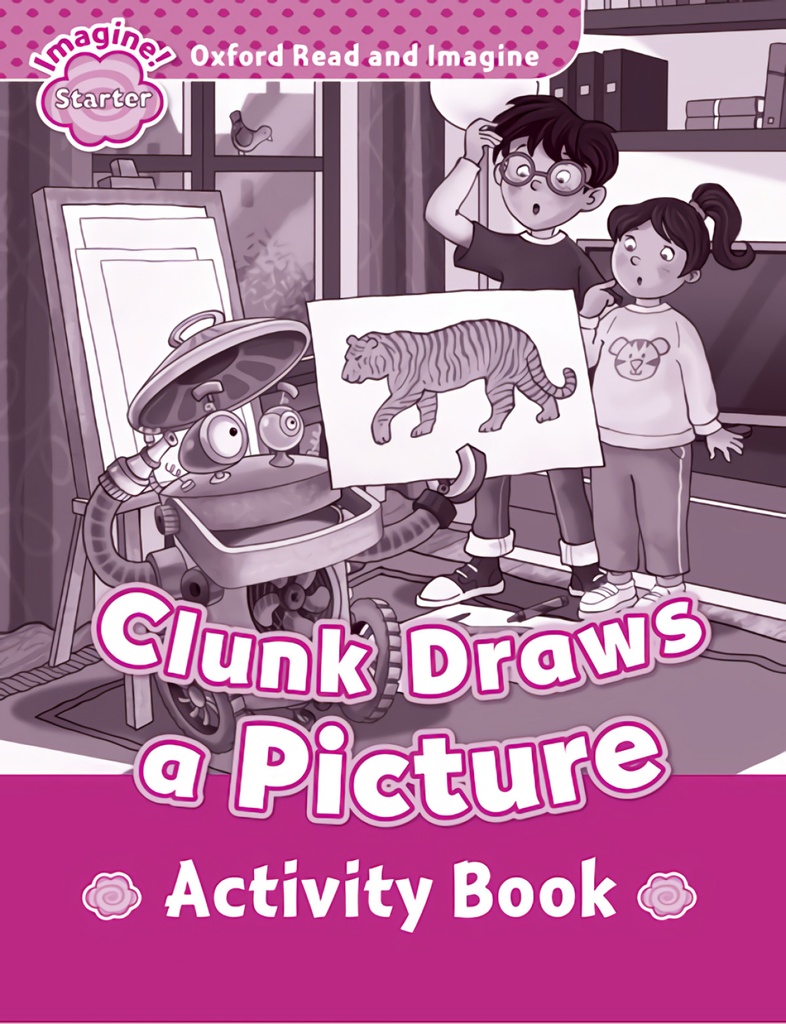 Oxford Read &amp;Imagine Starter Clunk Draws A Picture Ab