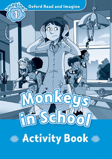 Oxford Read and Imagine 1 Monkeys in the school Activity Boo