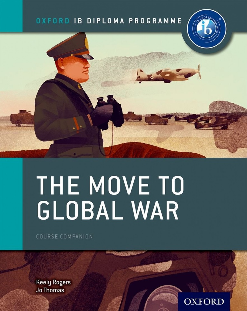 The move to global war:ib history course book