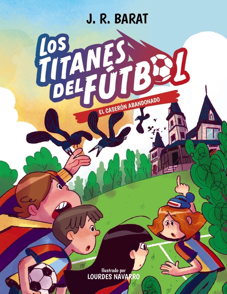 Los Titanes del Fútbol, 2. El caserón abandonado