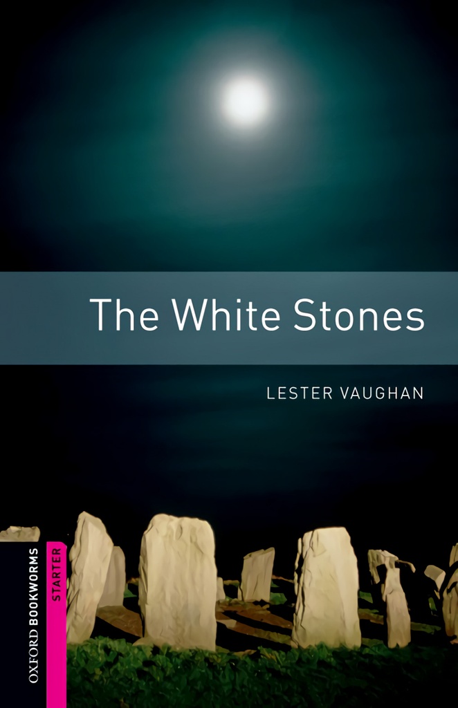 Oxford Bookworms. Starter: The White Stones Edition 08