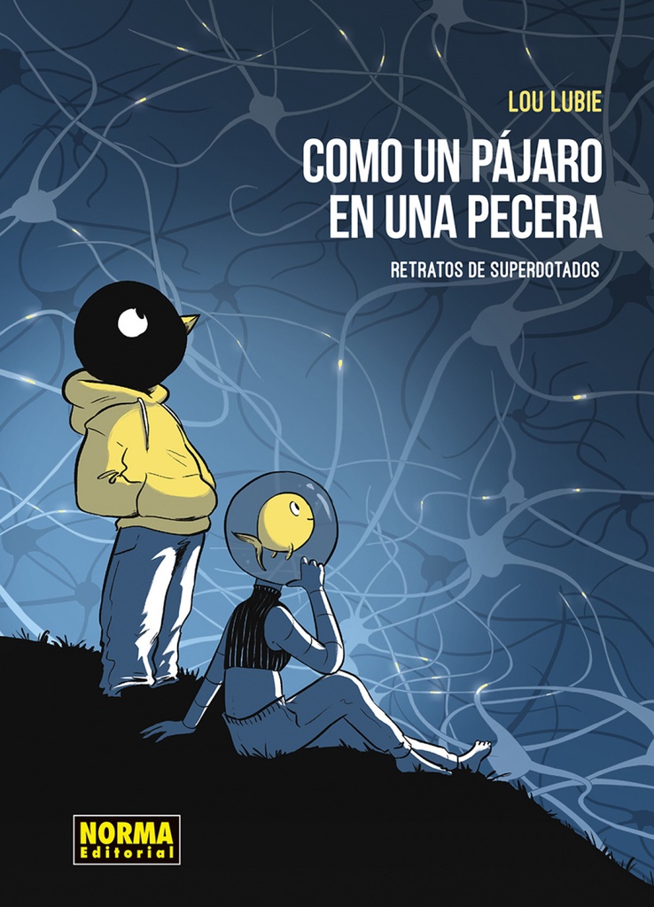 COMO UN PAJARO EN LA PECERA. RETRATOS DE LOS SUPERDOTADOS