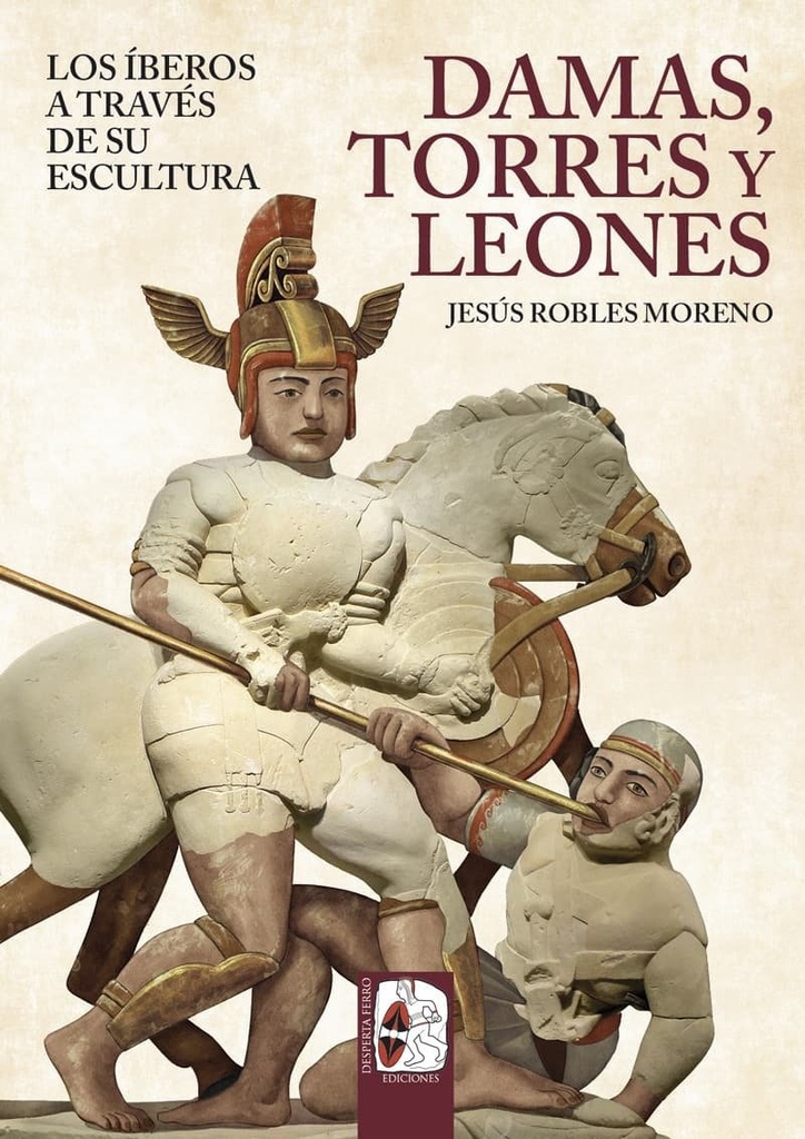 Damas, torres y leones. Los íberos a través de su escultura
