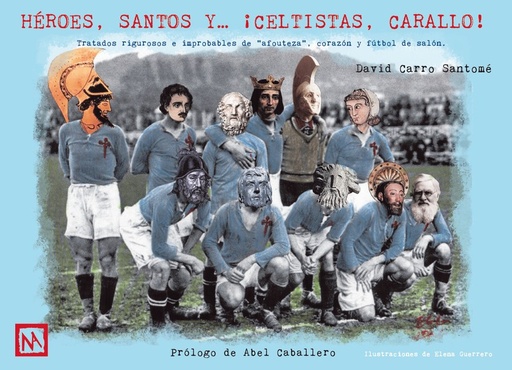 Héroes, santos y...¡celtistas, carallo!